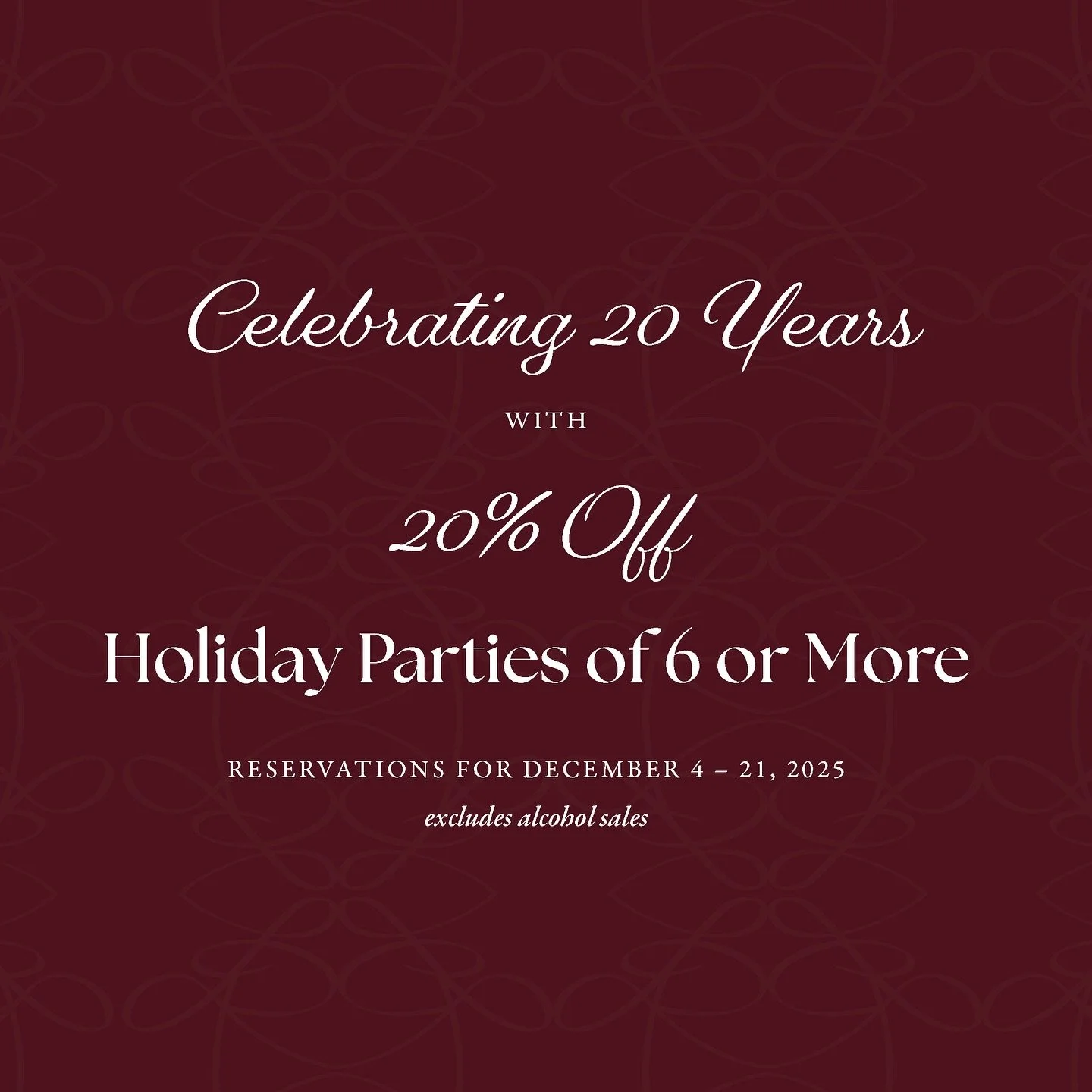A Holiday to Remember 🎄✨
Celebrate the season&mdash;and our 20th anniversary&mdash;with those who matter most. We&rsquo;re delighted to offer 20% off holiday gatherings for parties of 6 or more, December 4-21.
From intimate family celebrations to fe