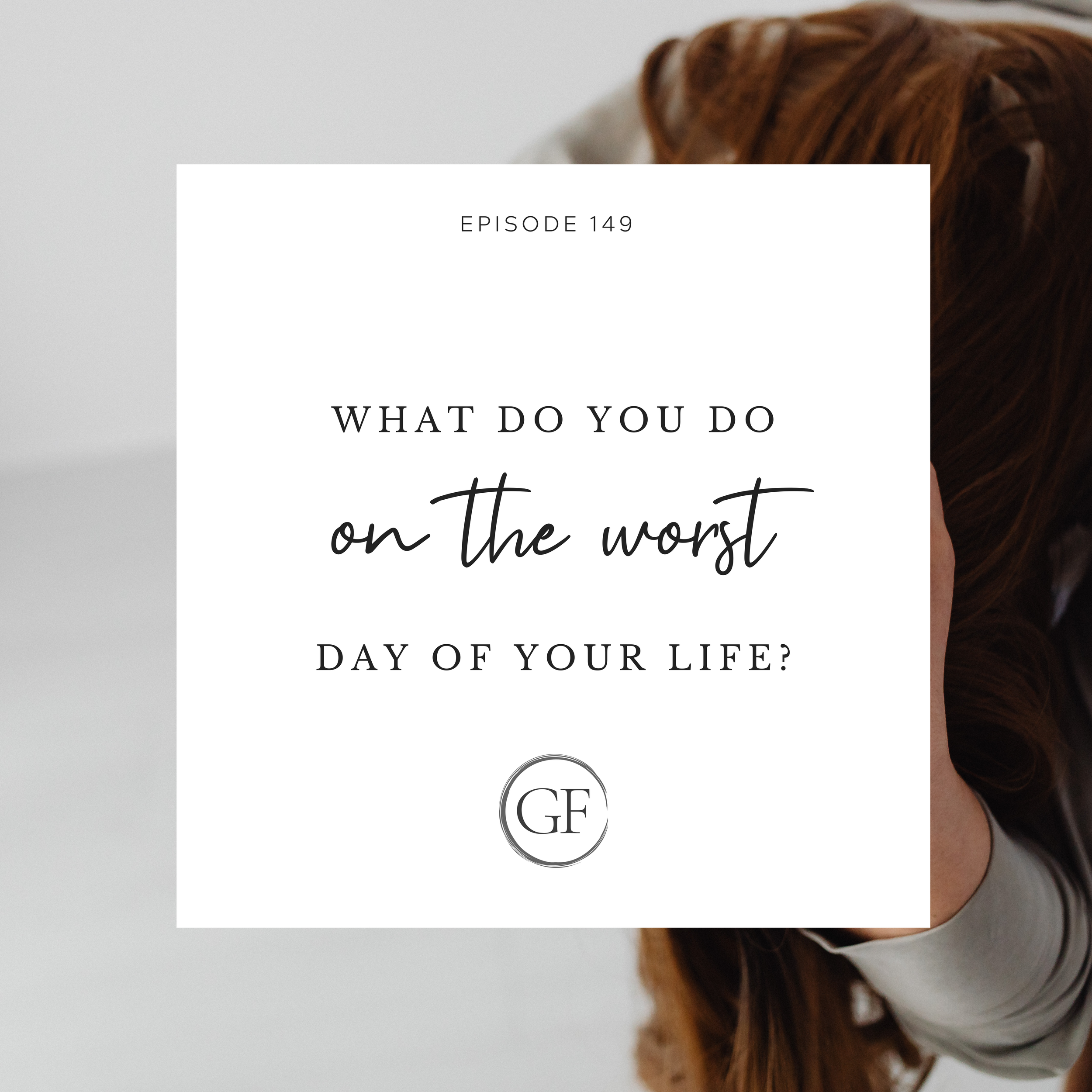 What Do You Do On the Worst Day of Your Life?