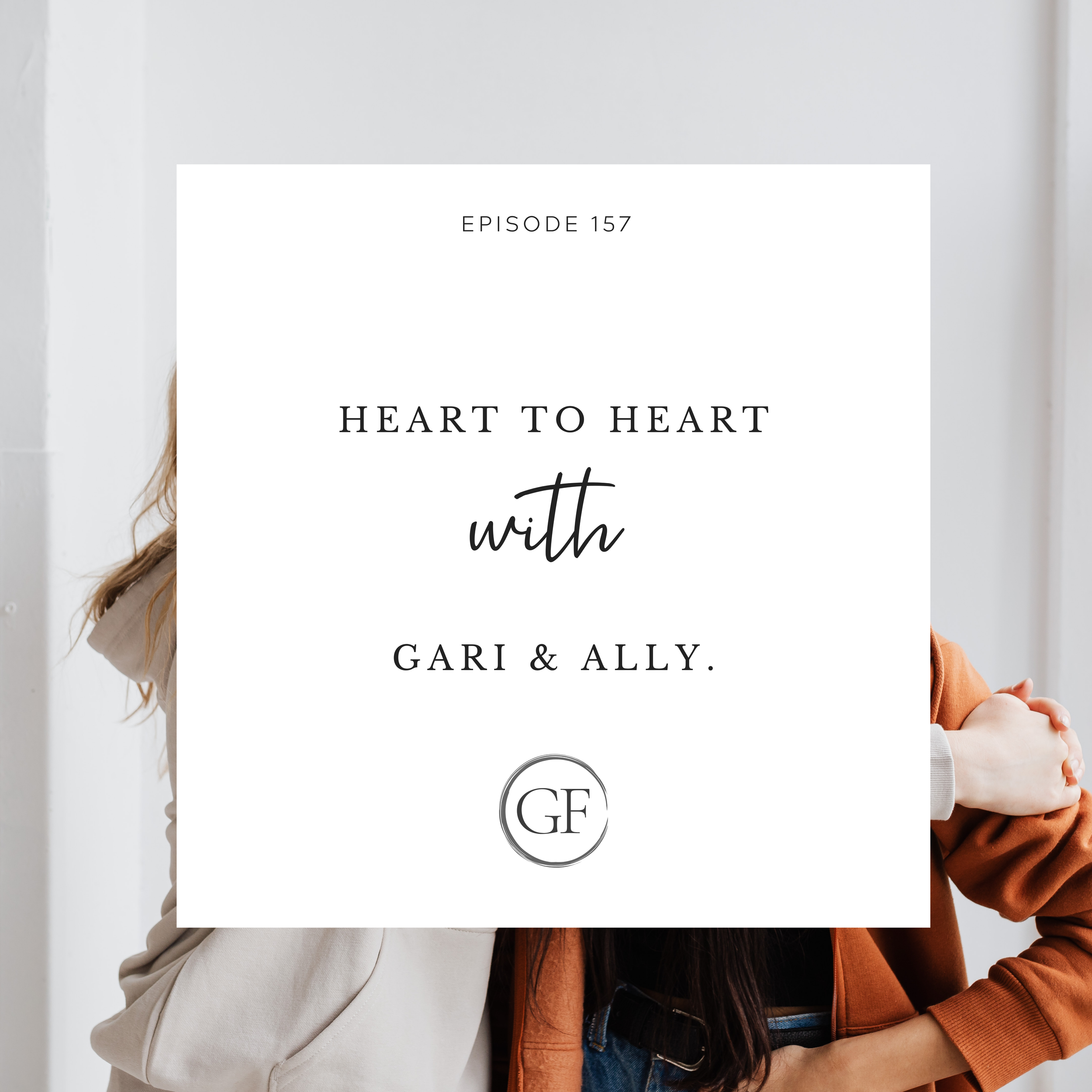 Heart to Heart with Gari &amp; Ally
