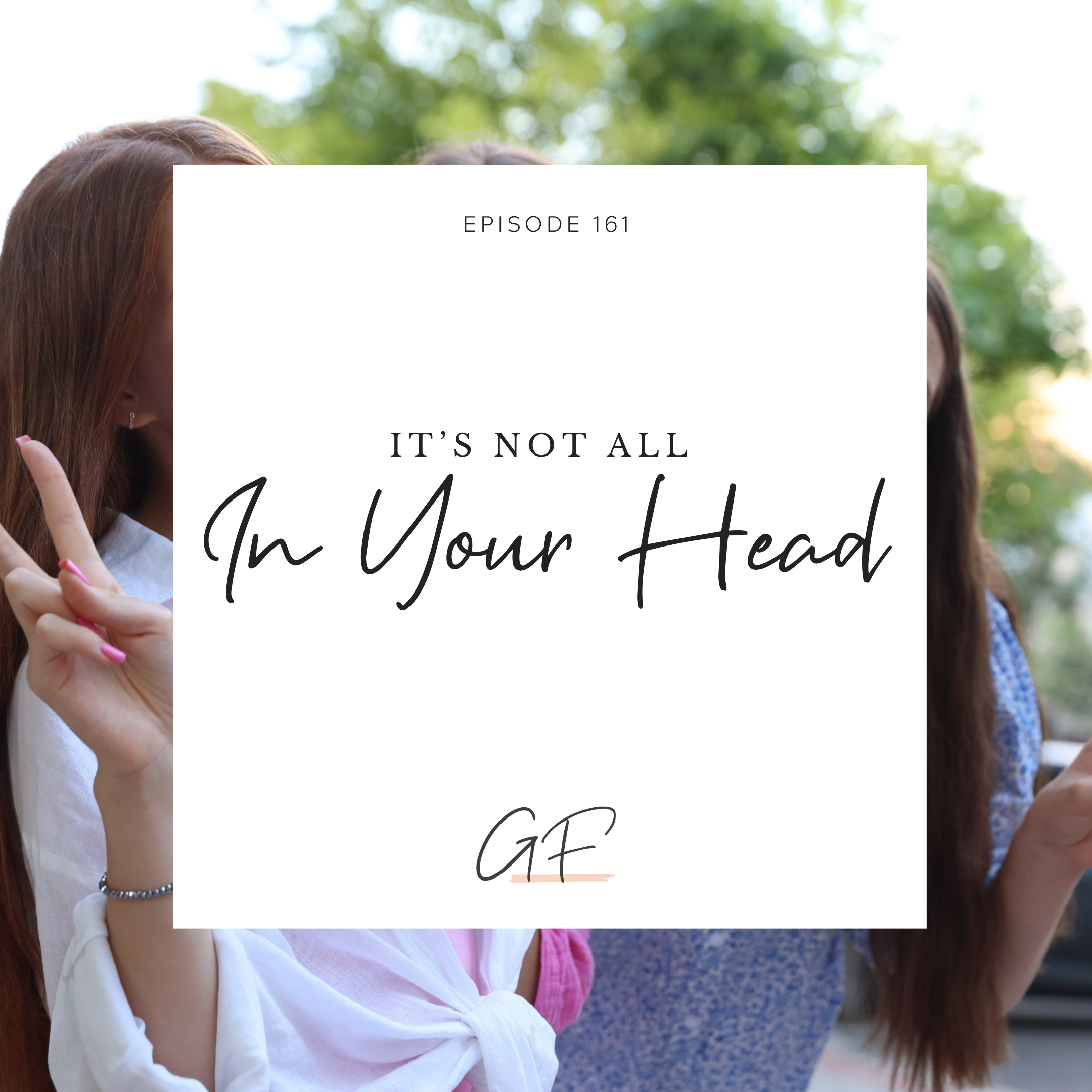 It’s NOT All in Your Head