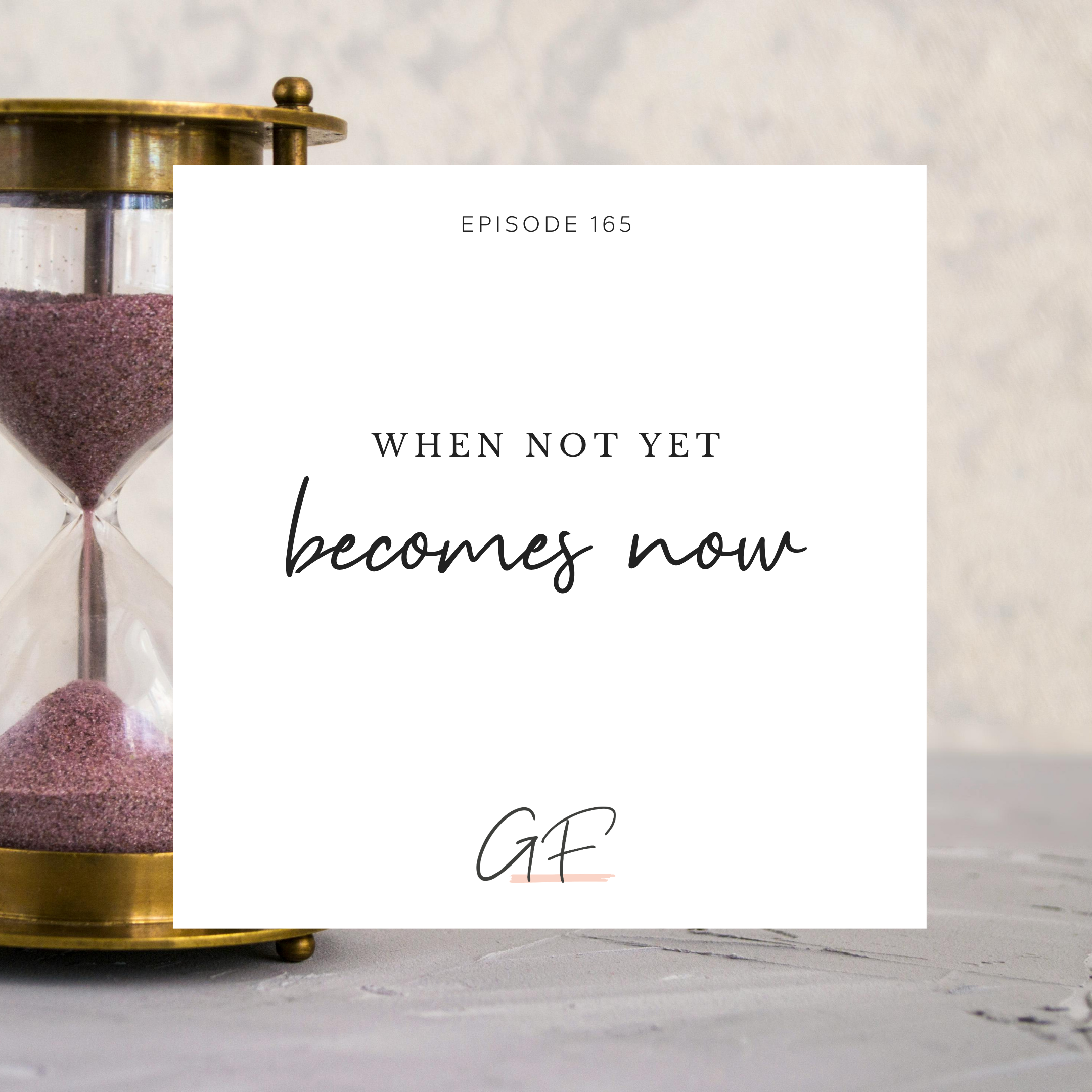 When Not Yet Becomes Now