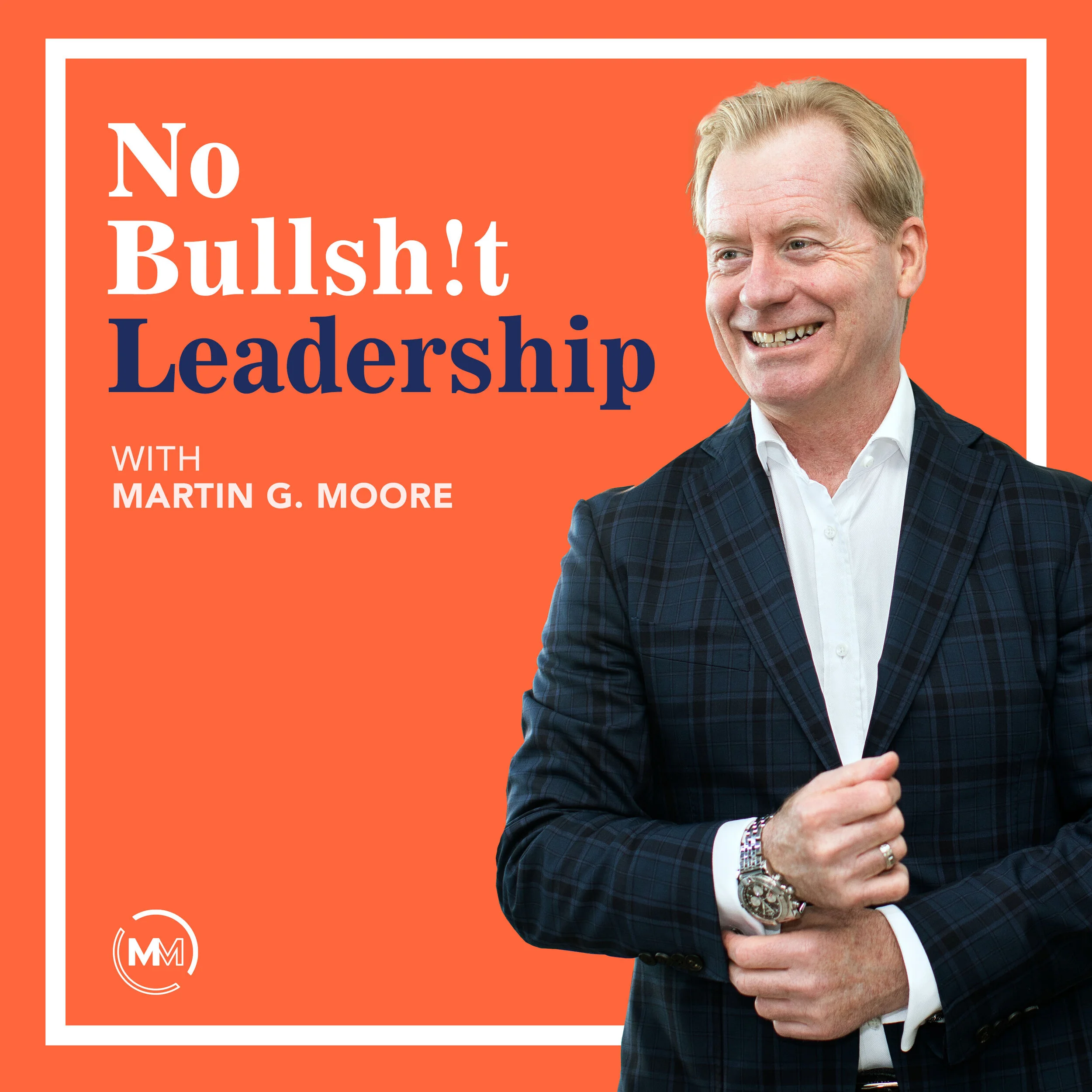 No Bullsh!t Leadership Leadership Podcast Your CEO Mentor