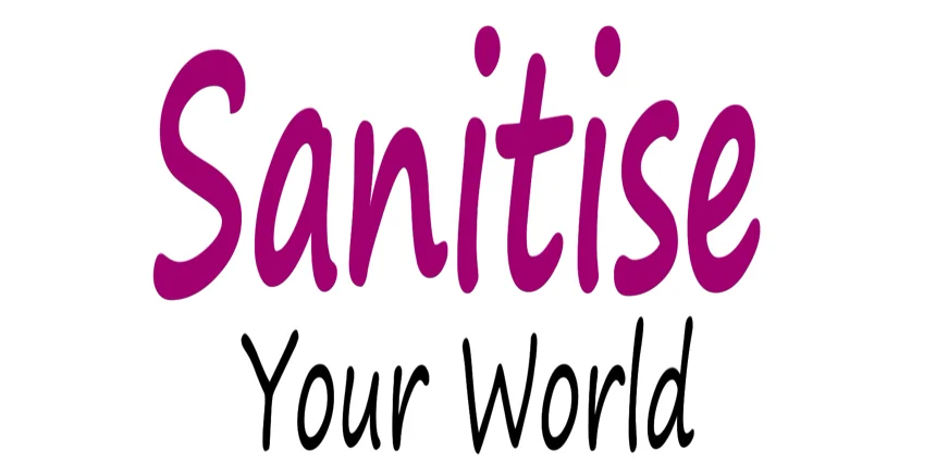 Sanitise Your World