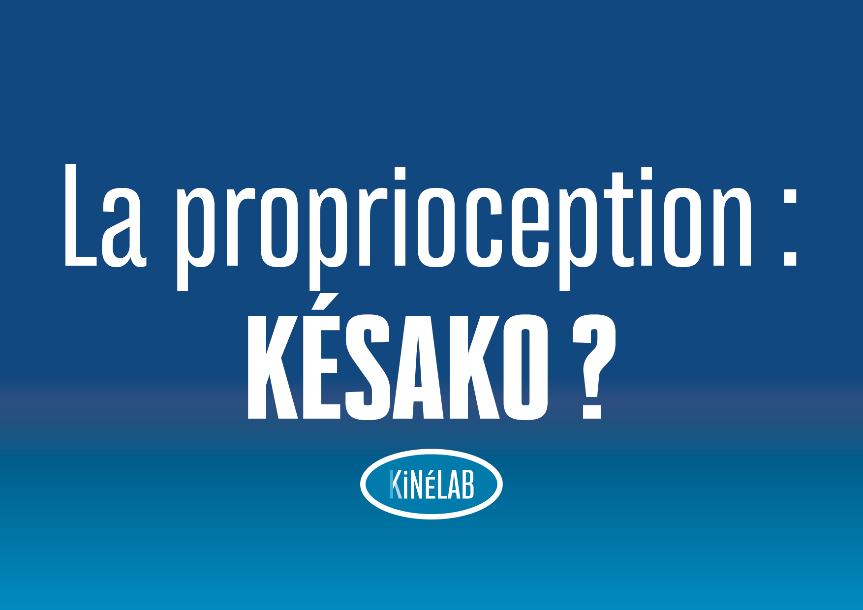 La proprioception, Késako ?