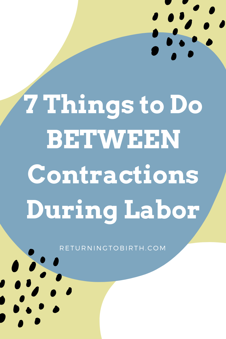 Much of the labor preparation resources I've come across are all about how to get through contractions: comfort measures, breathing techniques, positions, etc. What about what you should be doing in between contractions? Labor is a lot of work and it can be exhausting! Here are 7 things to do between contractions to keep you focused, relaxed, and ready to meet your baby! #laboranddelivery