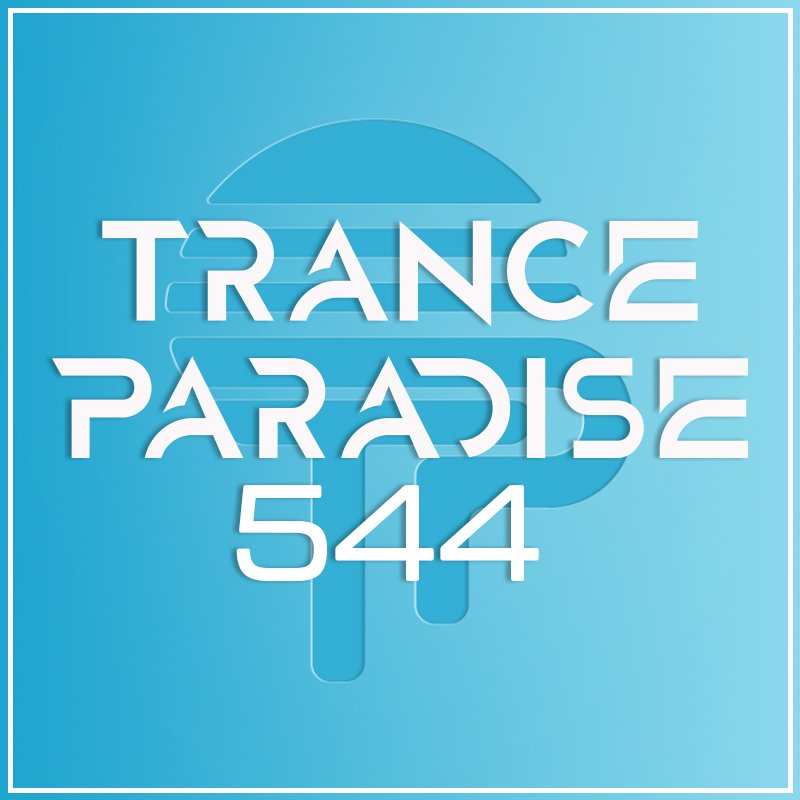 Trance Paradise 544 (EOYC) Part 1