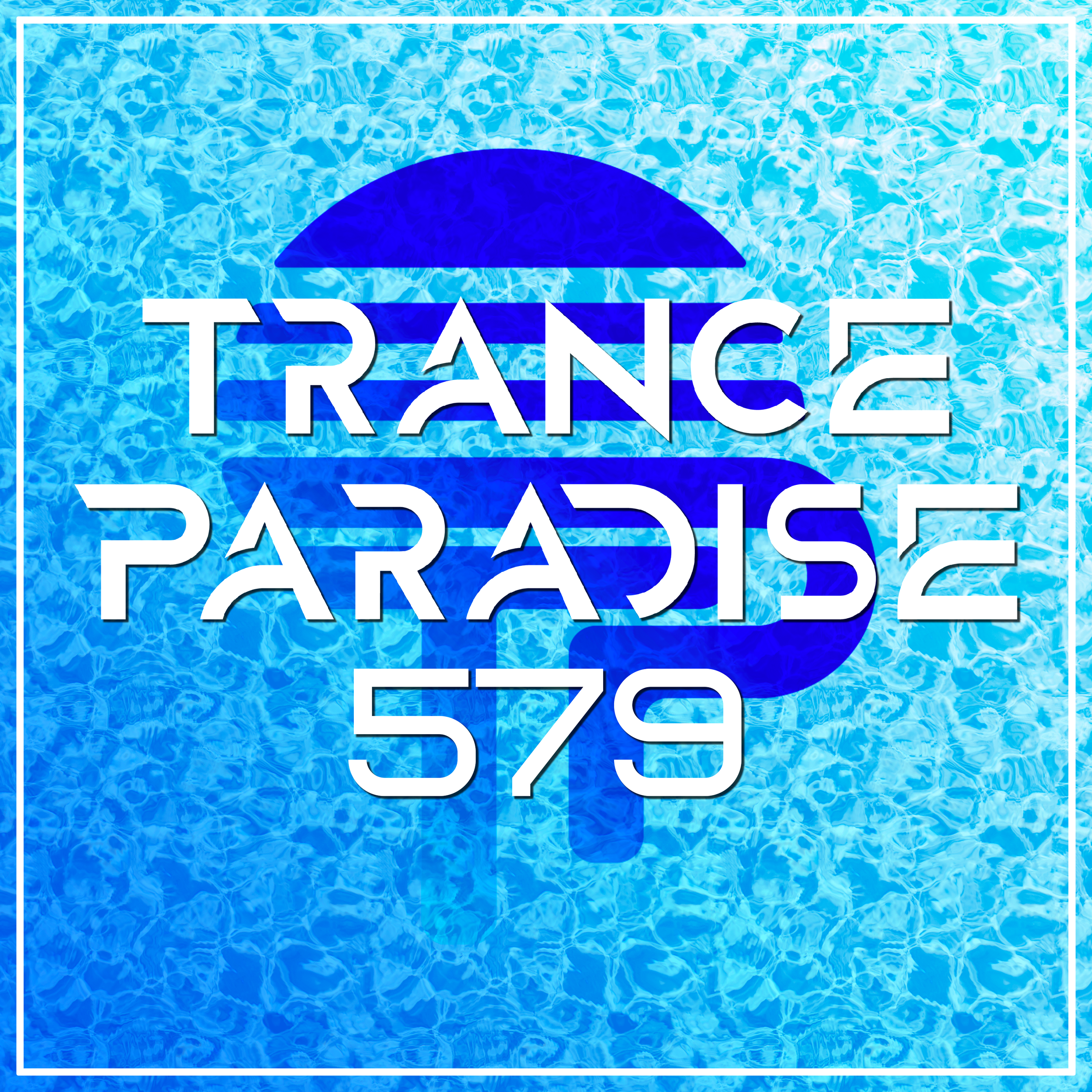 Trance Paradise 579