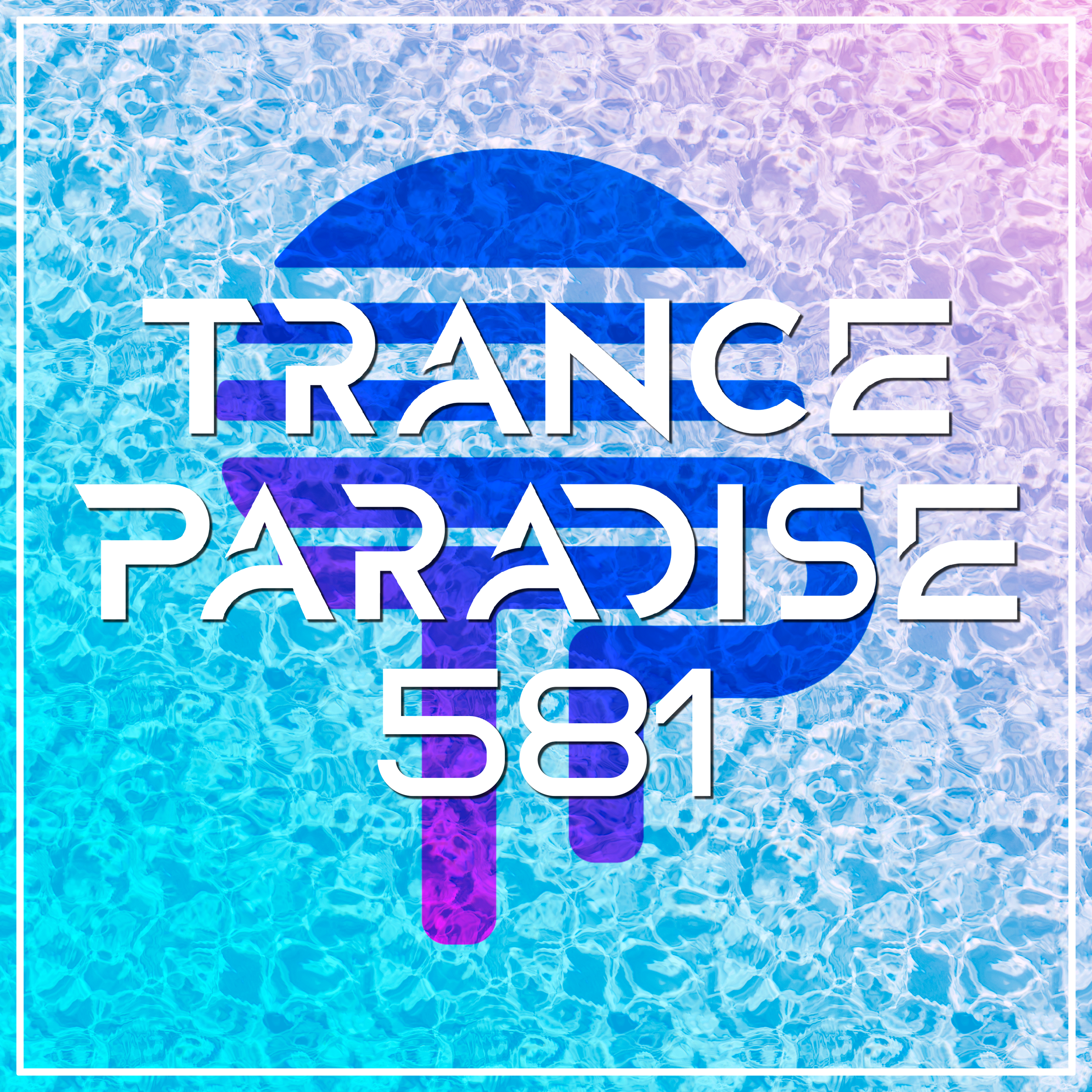 Trance Paradise 581