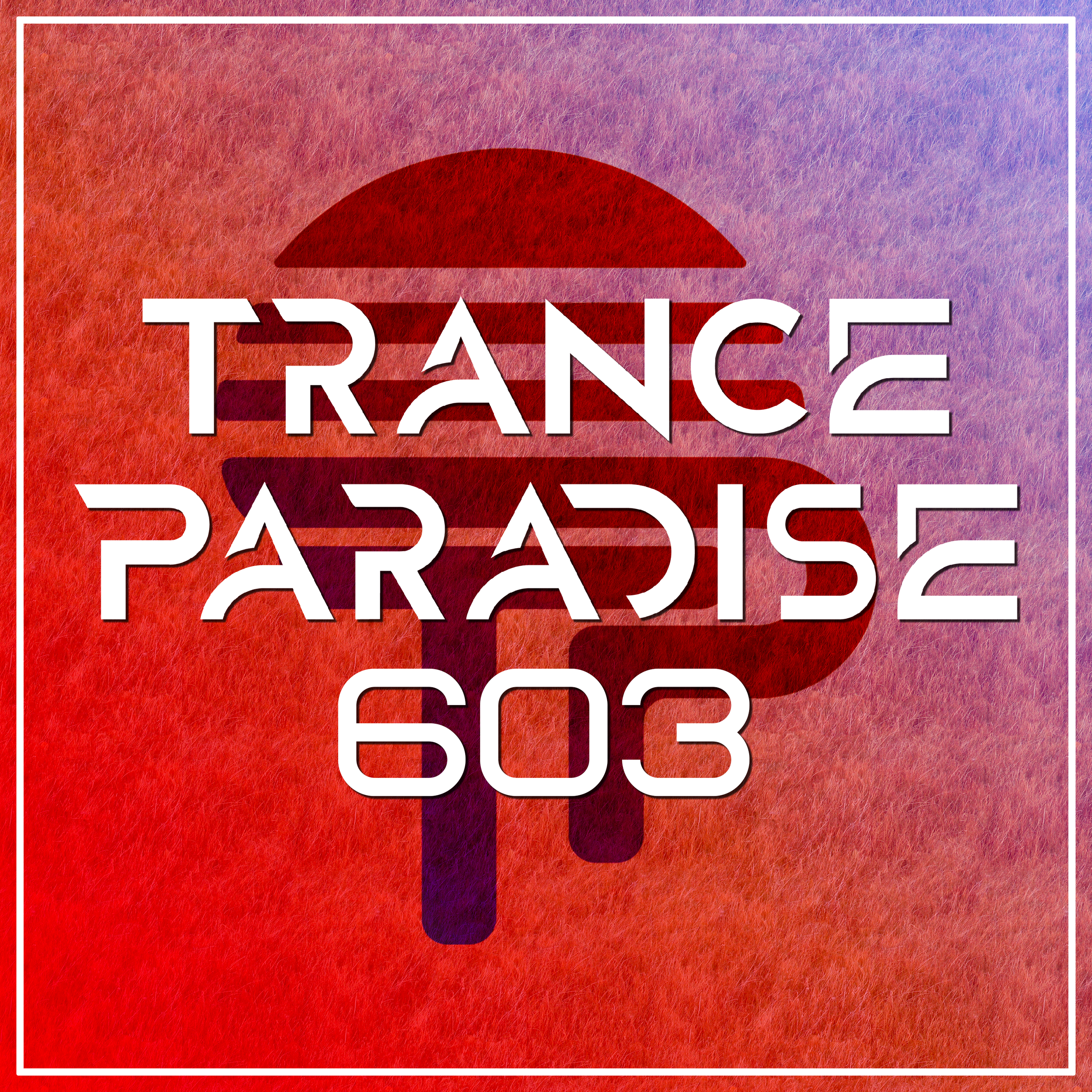 Trance Paradise 603 (iMG Guest Mix)
