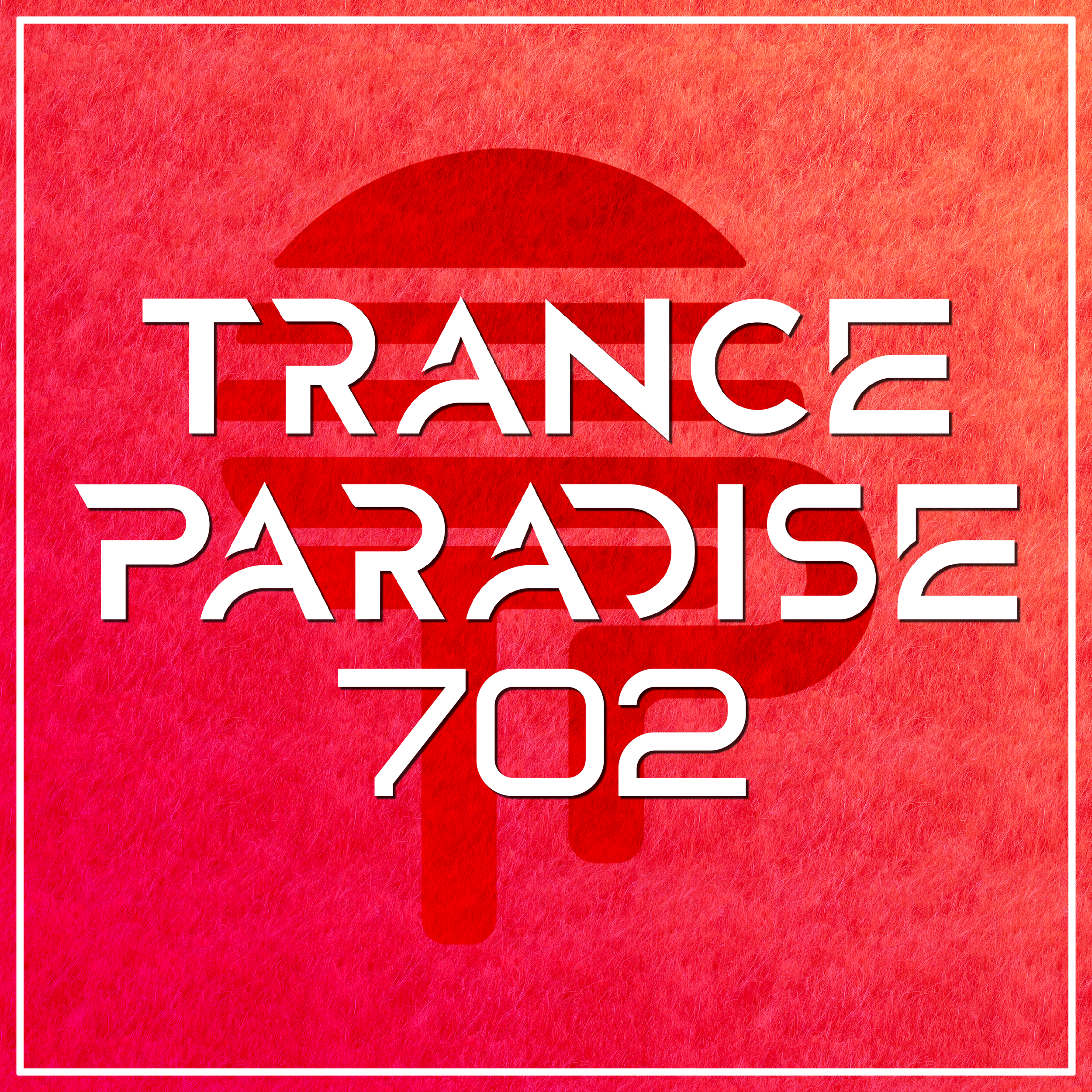 Trance Paradise 702 (MizuGeorge Guest Mix)