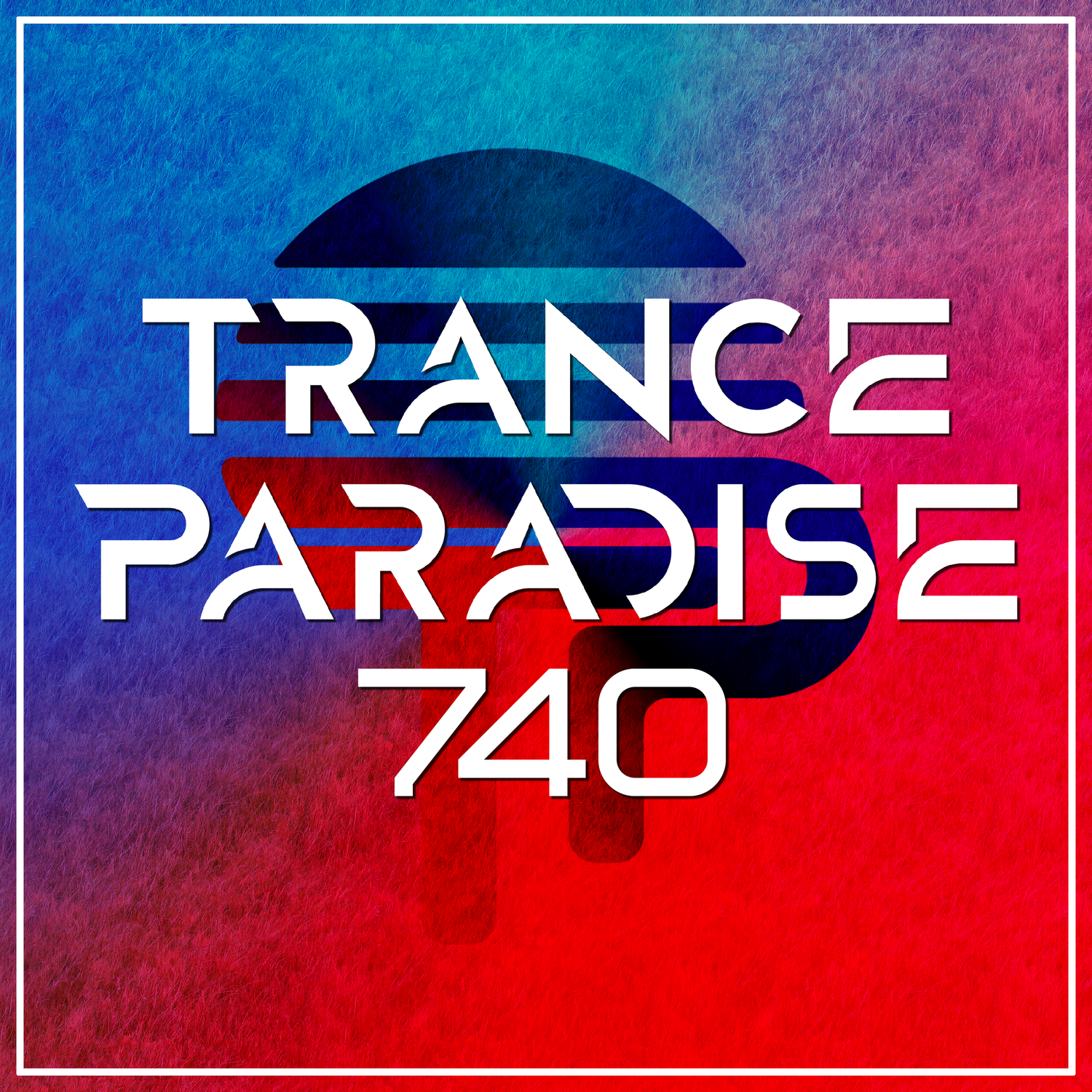 Trance Paradise 740 episode artwork