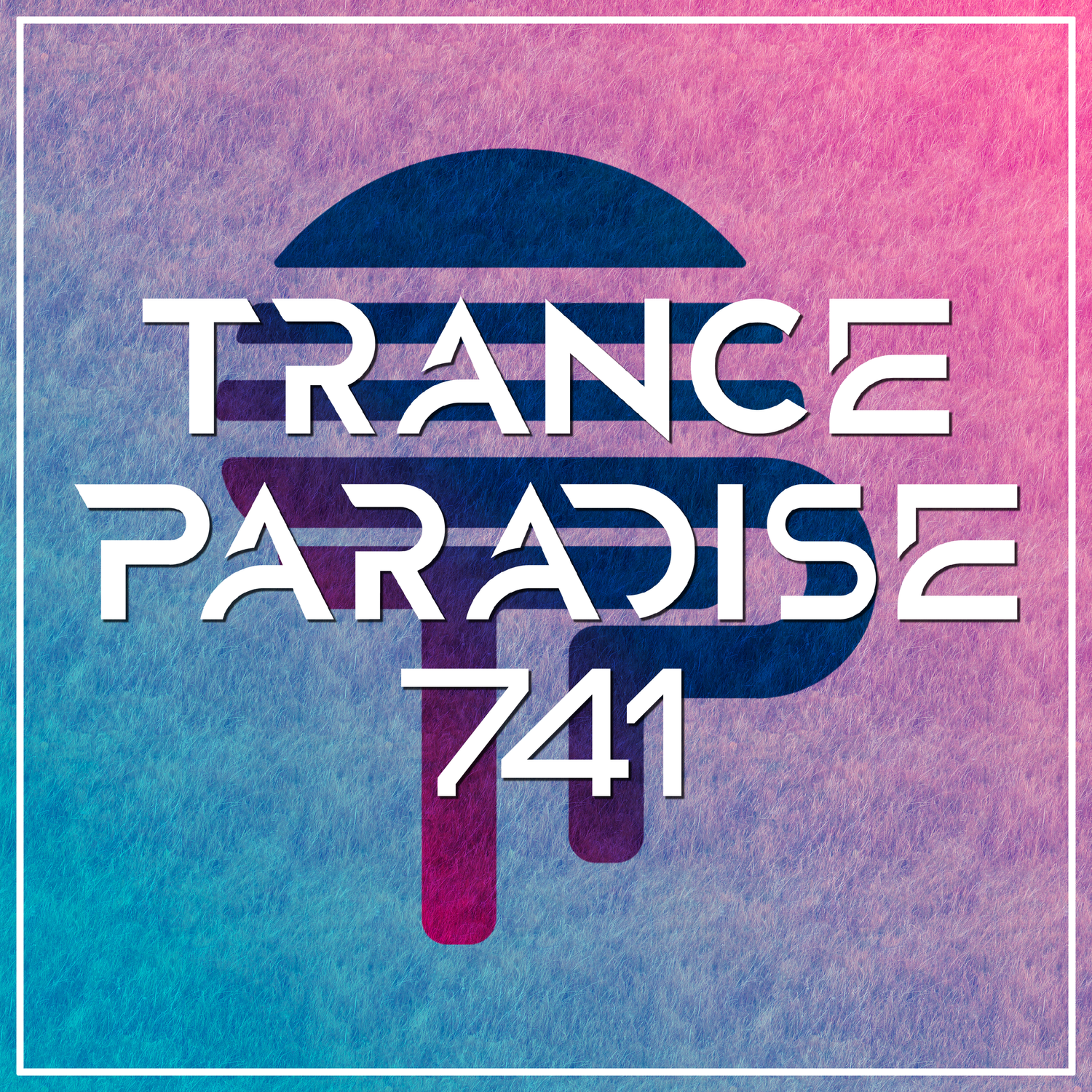 Trance Paradise 741 episode artwork