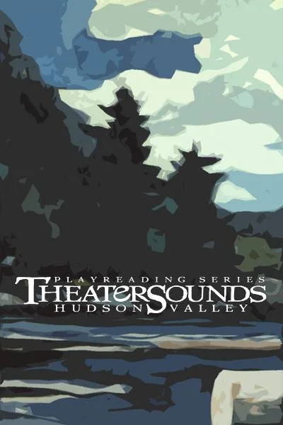 TheaterSounds Hudson Valley Playreading Series