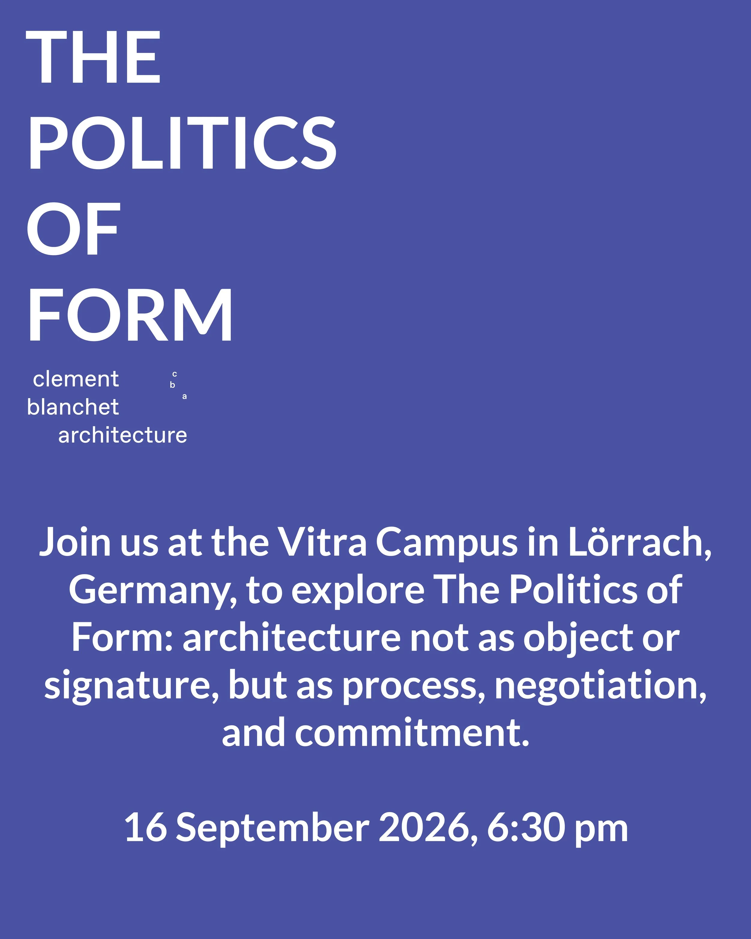 THE POLITICS OF FORM | Clément Blanchet | Lecture at Vitra Campus