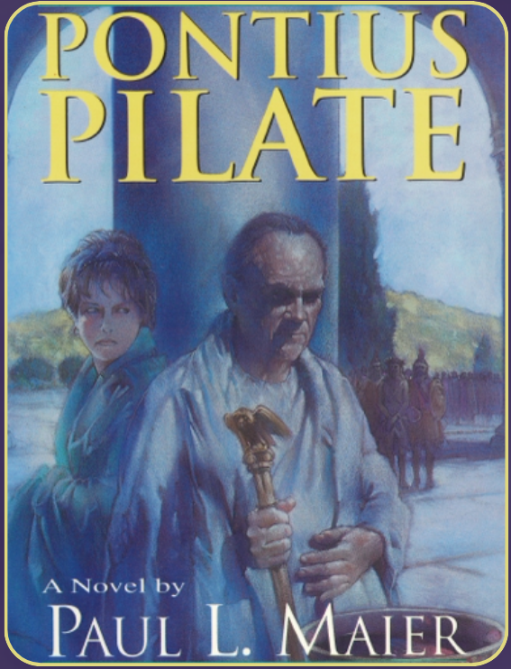 Book cover of 'Pontius Pilate' by Paul L. Maier, featuring an illustration of a Roman soldier holding a staff, with young and older men in the background, set against a landscape with a building and hills.
