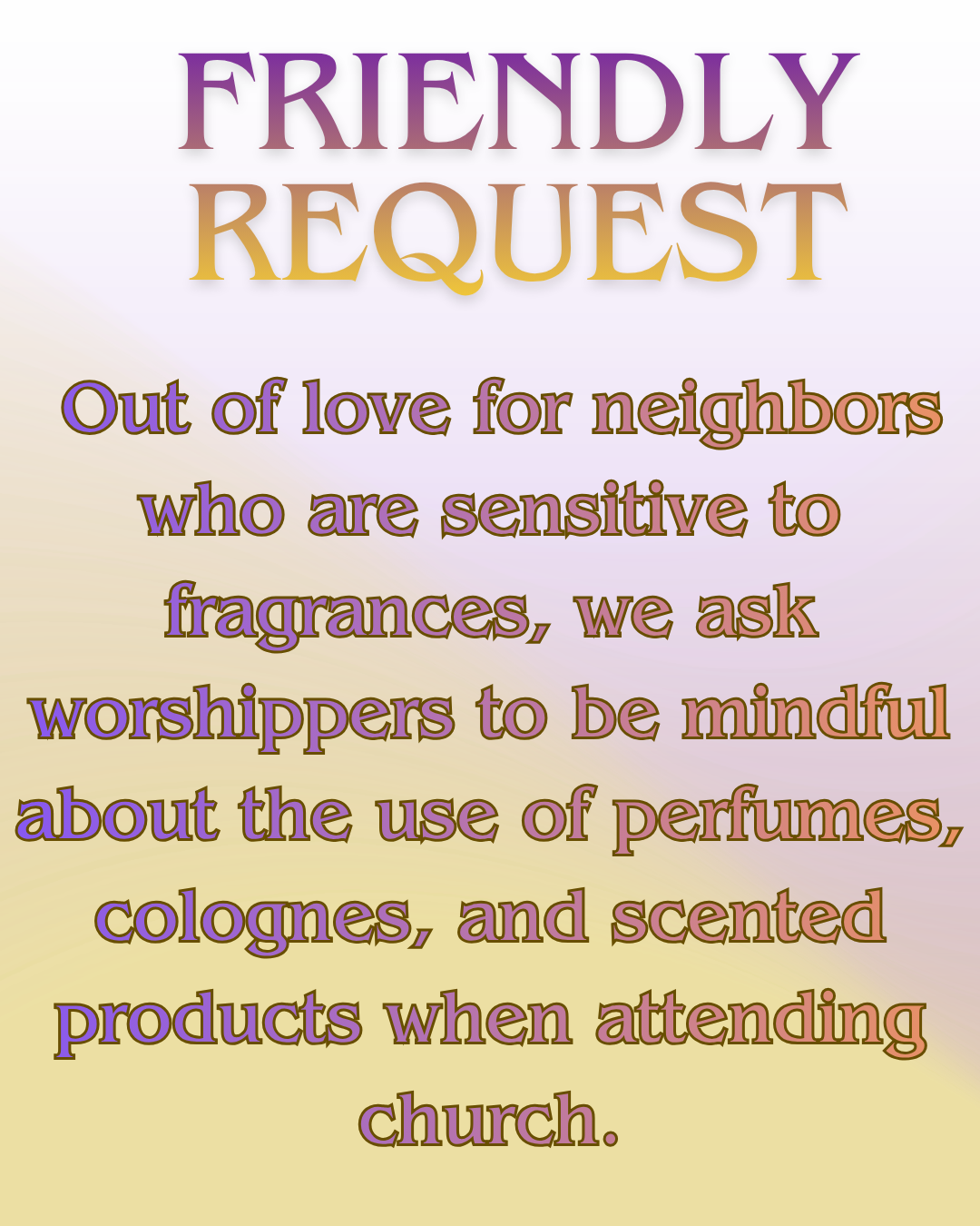 Please be mindful of fragrances