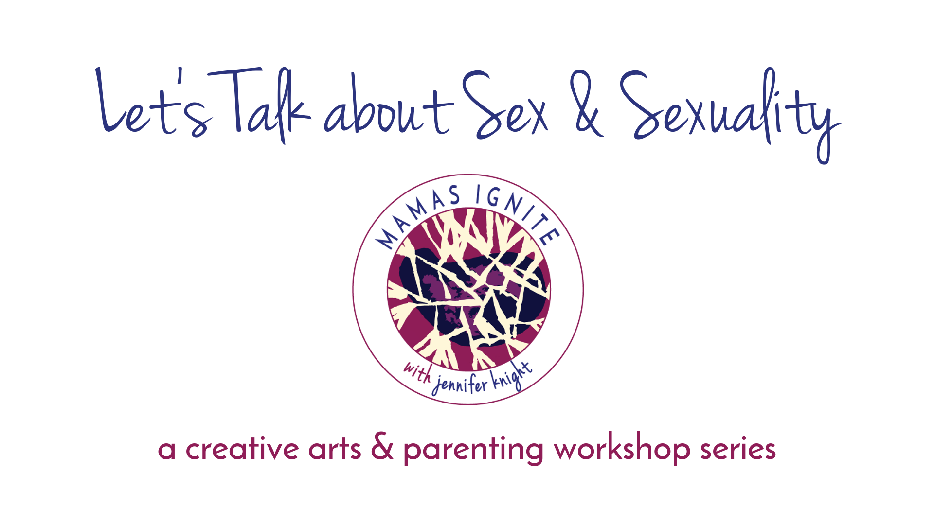 Let's Talk About Sex &amp; Sexuality: a creative arts &amp; parenting 2-part workshop series