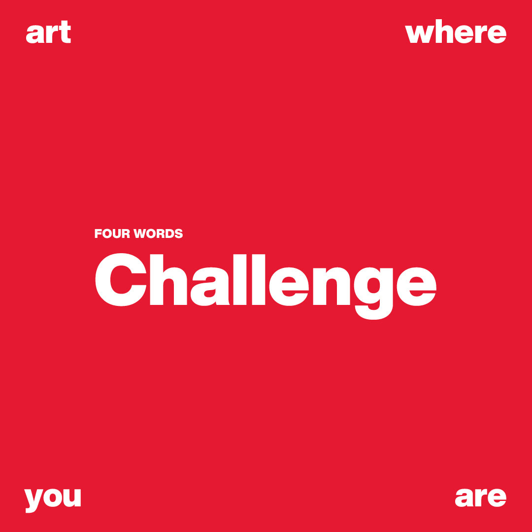 INTRODUCING: #FourWordsChallenge