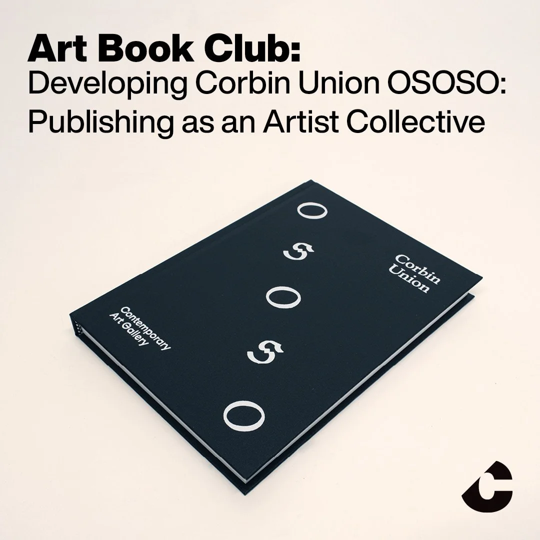 Art Book Club | Developing Corbin Union OSOSO: Publishing as an Artist Collective