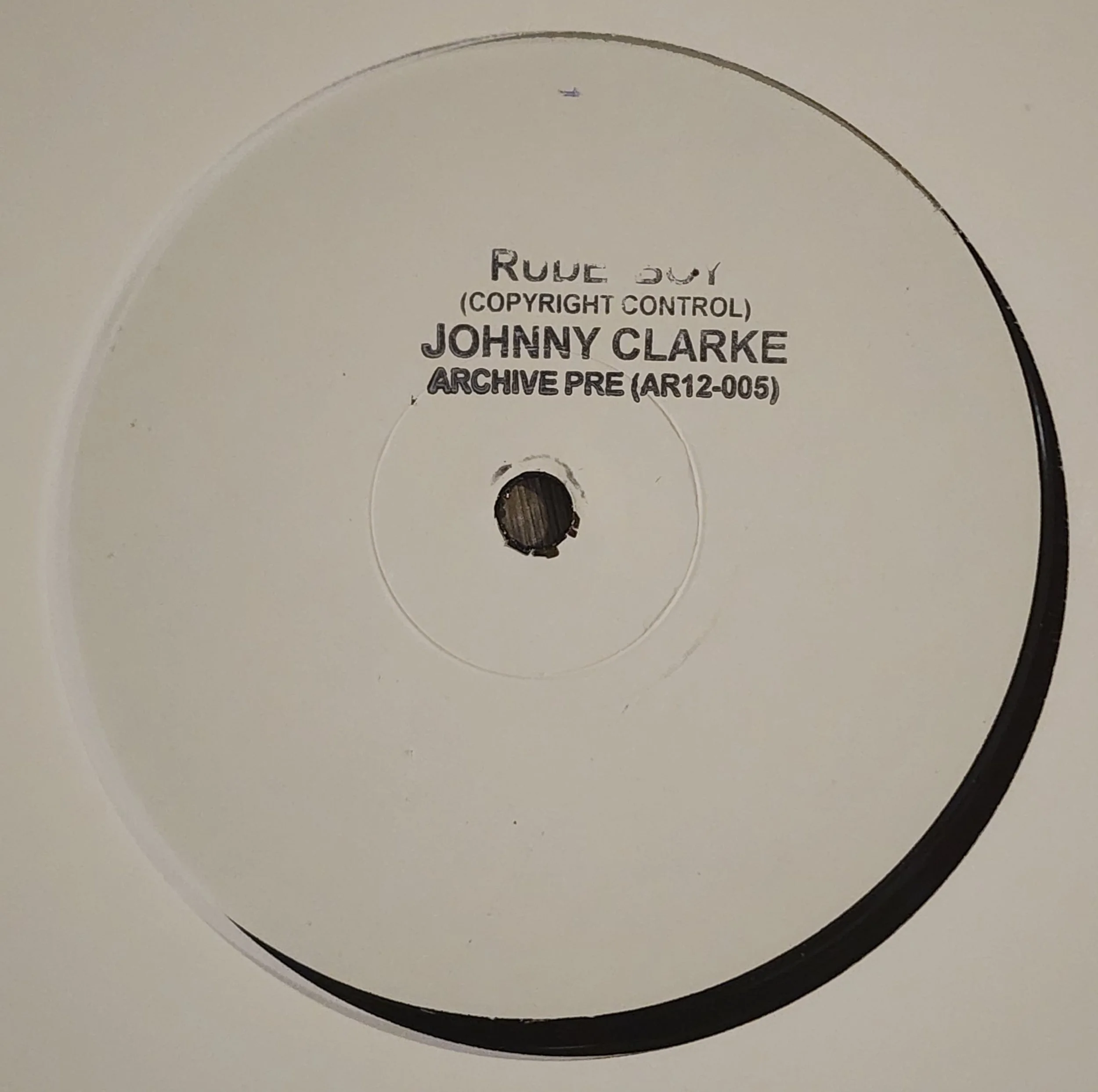 AR12-005 - Johnny Clarke -  Rude Boy + You Better Try - 12"