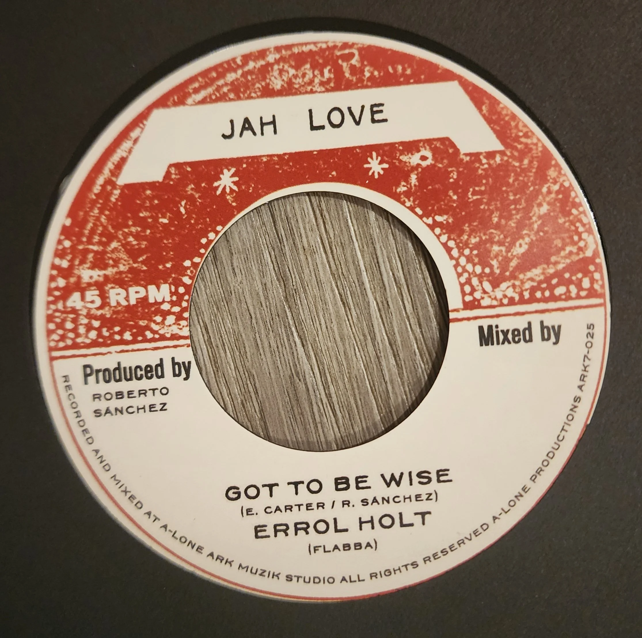 ARK-7025 - Errol Holt / Lone Ark Riddim Force - Got To Be Wise + Be Wise Version - 7''
