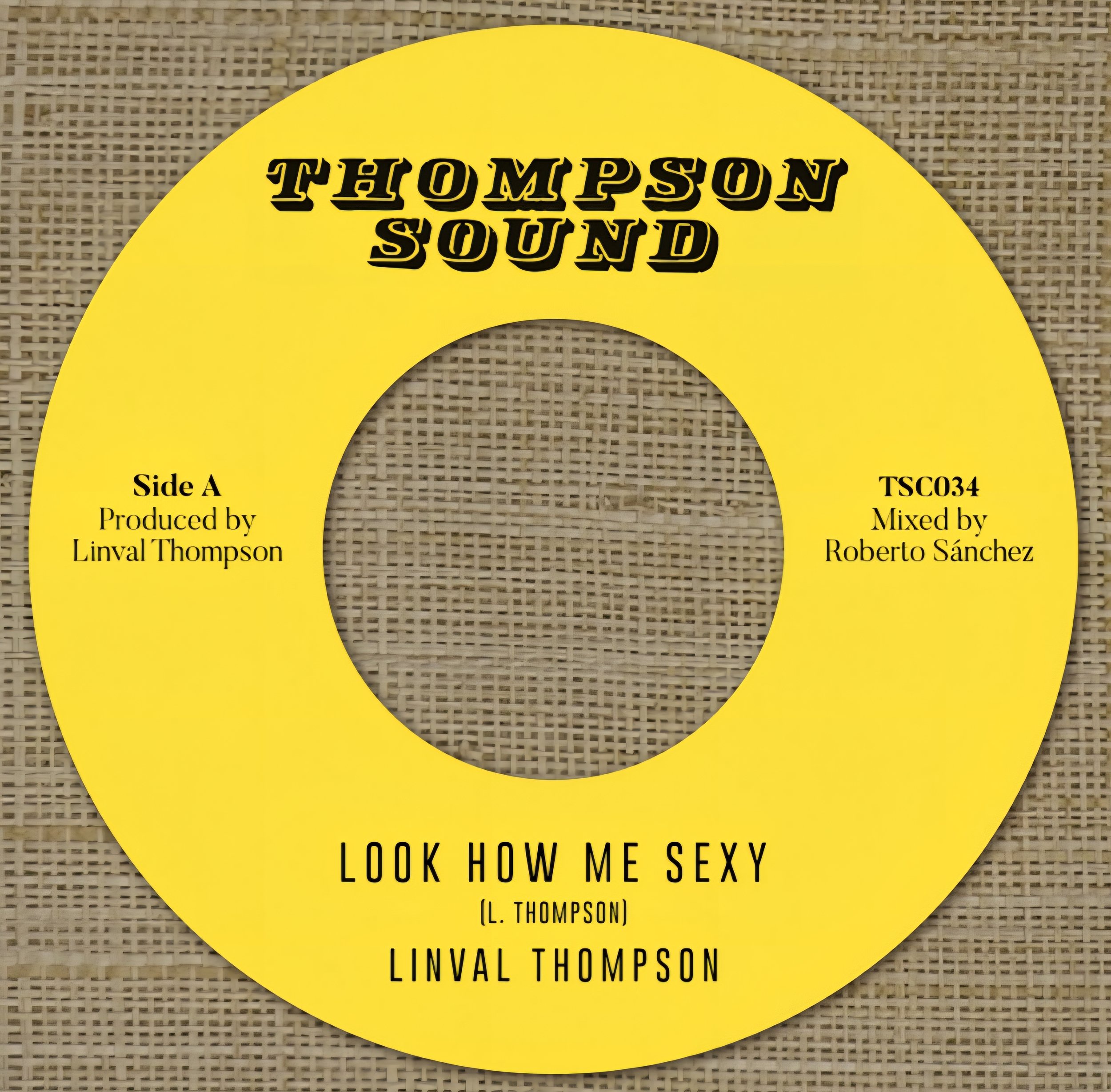 (Pre-Order) TSC-034 - Linval Thompson - Look How Me Sexy + Look How Me Sexy Version - 7''