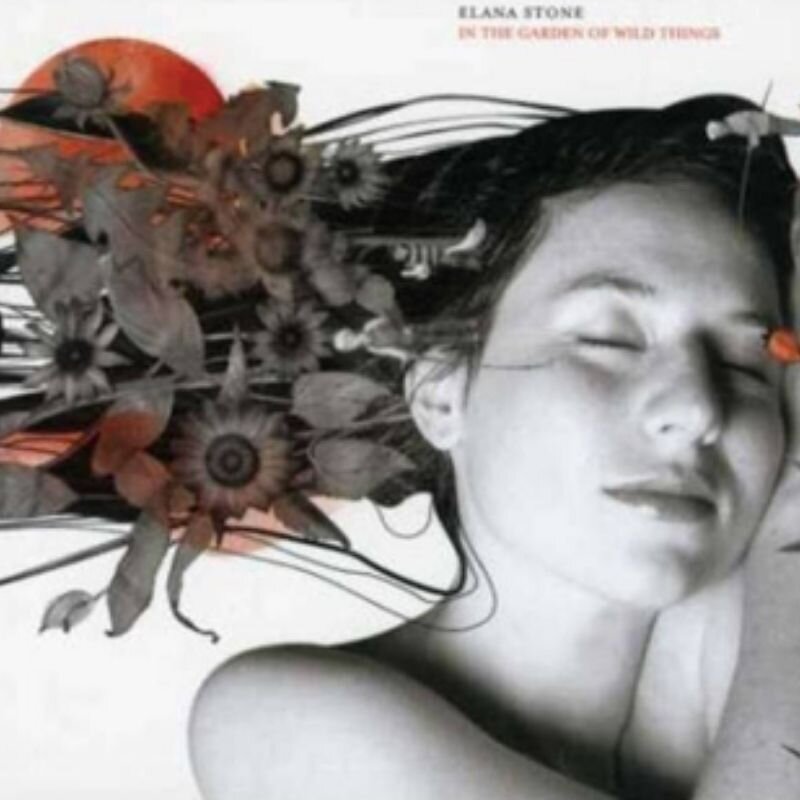 ELANA STONE - In The Garden Of Wild Things (2006)