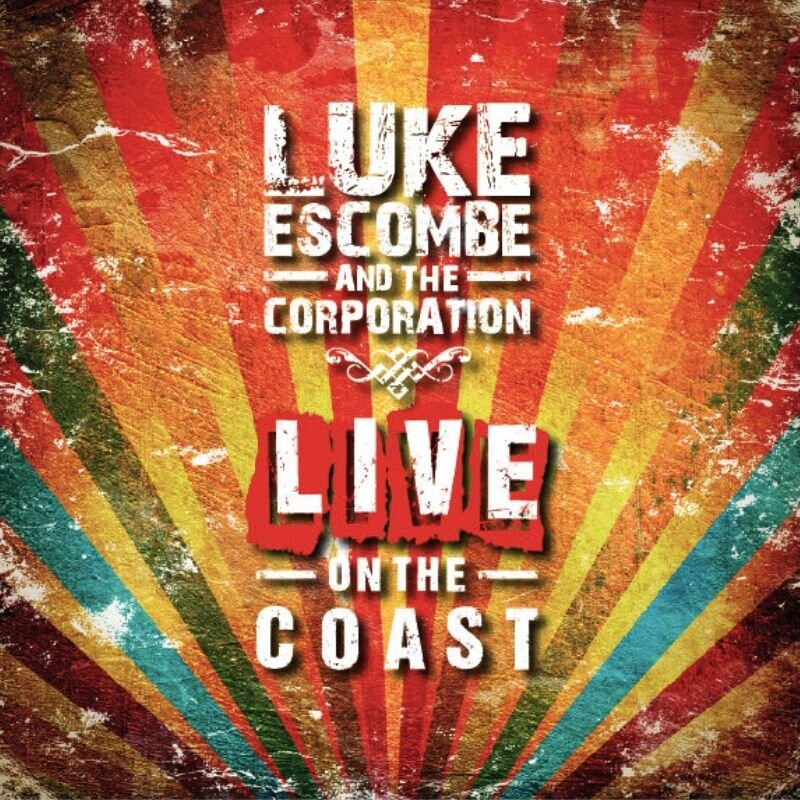 LUKE ESCOMBE AND THE CORPORATION - Live On The Coast (2014)