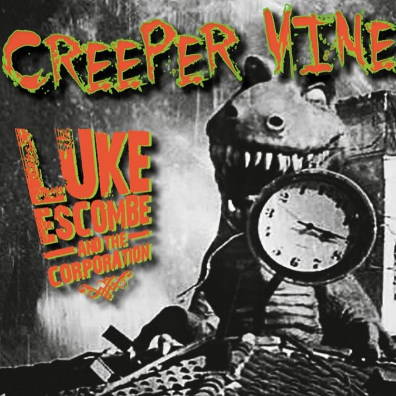 Luke Escombe AND THE CORPORATION - Creeper Vine (2015)