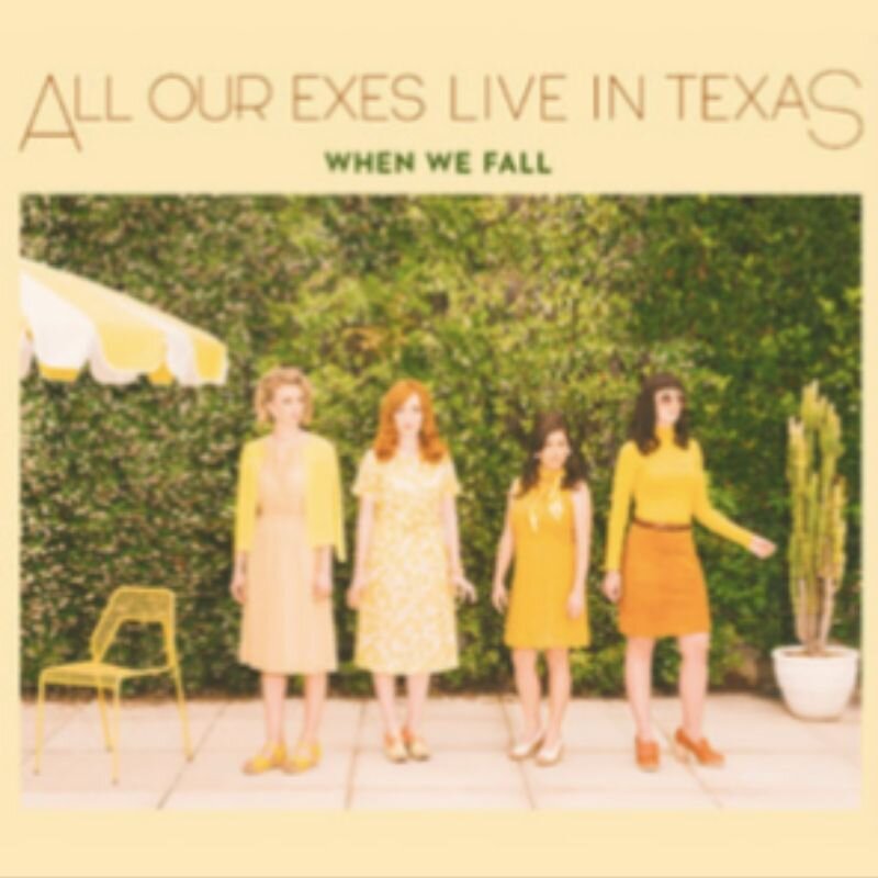 ALL OUR EXES LIVE IN TEXAS - When We Fall (2017)
