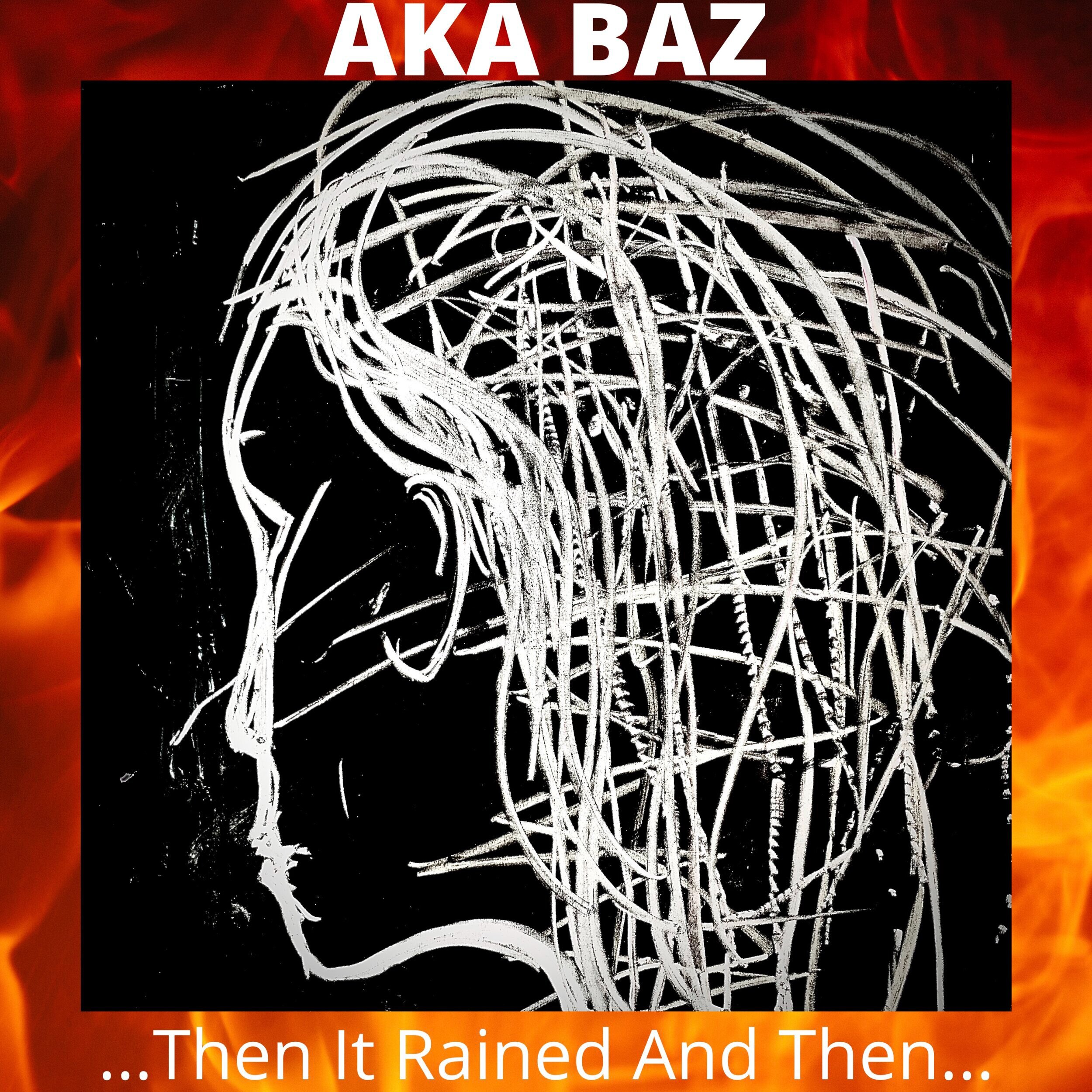 AKA BAZ - ...Then It Rained And Then... -2020