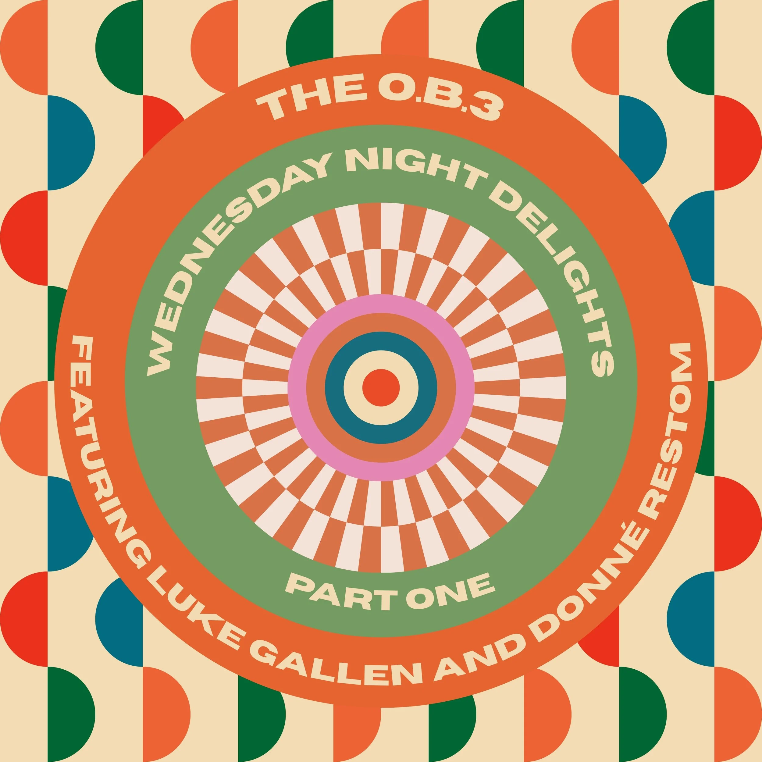 O.B.3 - Wednesday Night Delights Pt. 1 feat Donné Restom and Luke Gallen