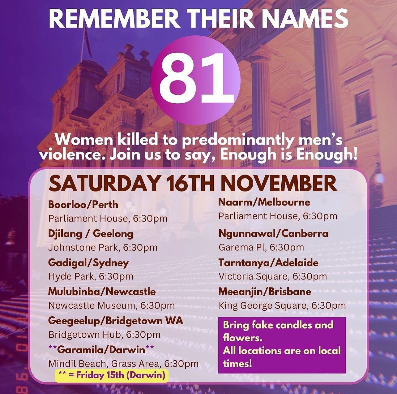 This Saturday (Friday in Garamila/Darwin) @nationalrallycollective have organised a nationwide vigil to mourn and remember the 81 victims of gendered violence that has occurred in 2024. The vigils are happening at 6:30pm in each state and territory t