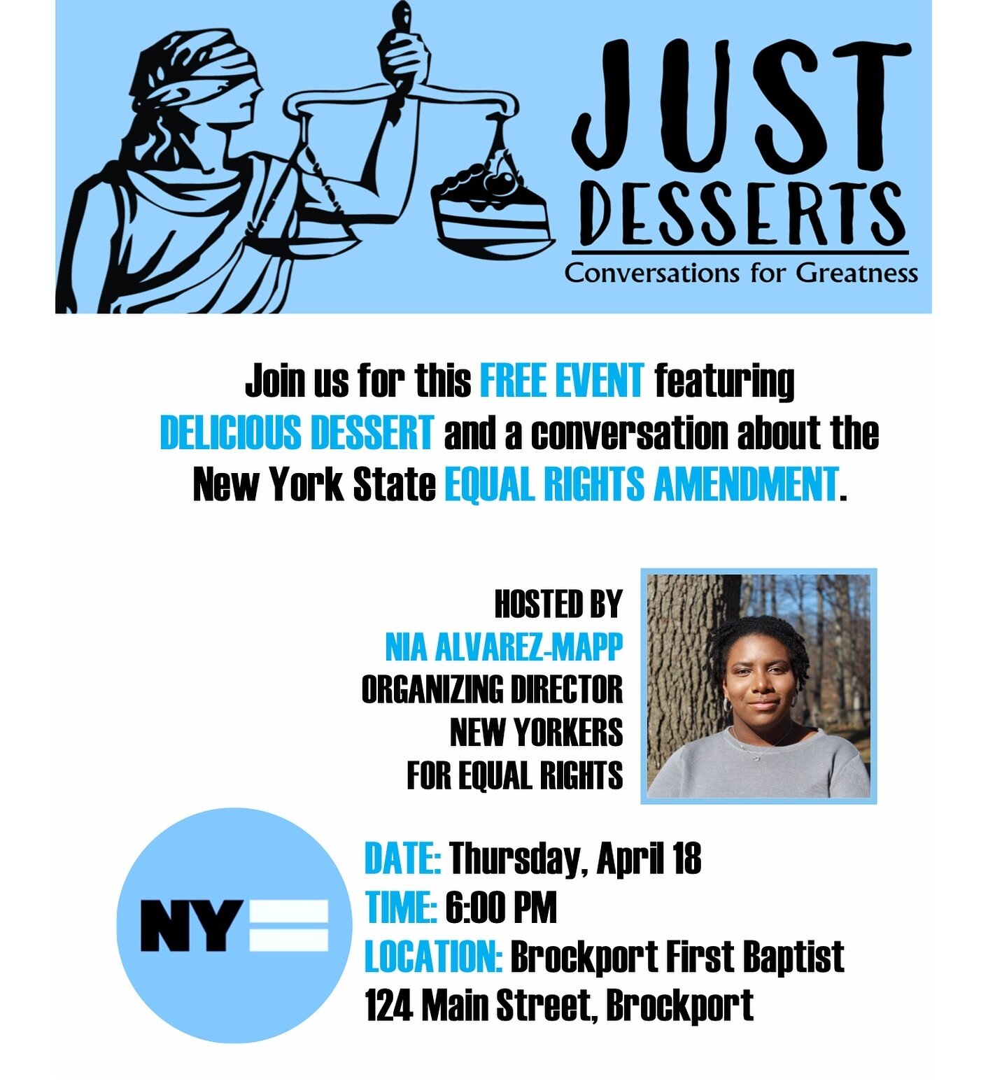 Brockport First Baptist will be hosting our next Just Desserts on Thursday, April 18 at 6:00pm. 

Our guest speaker is Nia Alvarez-Mapp, Organizing Director with New Yorkers for Equal Rights. Ms. Alvarez-Mapp will lead a presentation and discussion a