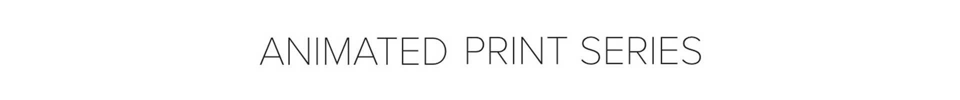 AnimatedPrintSeries.jpg