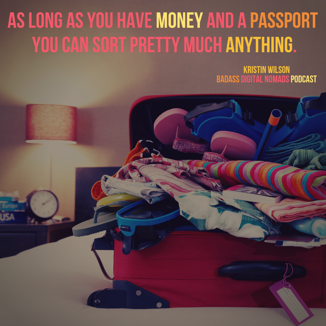 As_long_as_you_have_money_and_a_passport_you_can_sort_pretty_much_anything..png