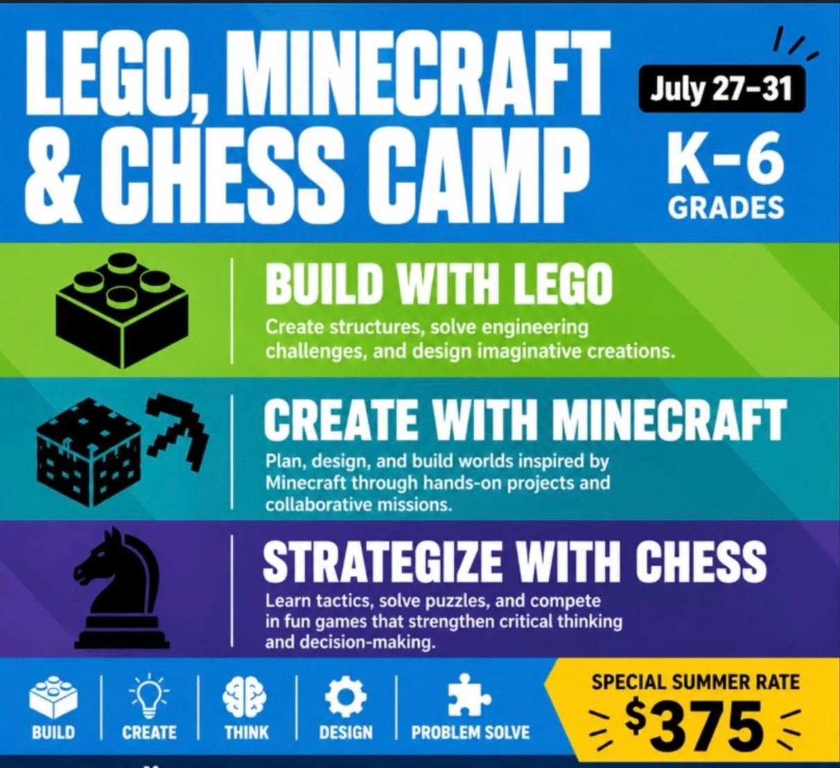 New Camp Alert: LEGO, Minecraft &amp; Chess Camp!
July 27&ndash;31 | Grades K&ndash;6 | Special Summer Rate: $375
Three kid favorites come together for one unforgettable week of building, creativity, and strategy. Campers will tackle LEGO engineering