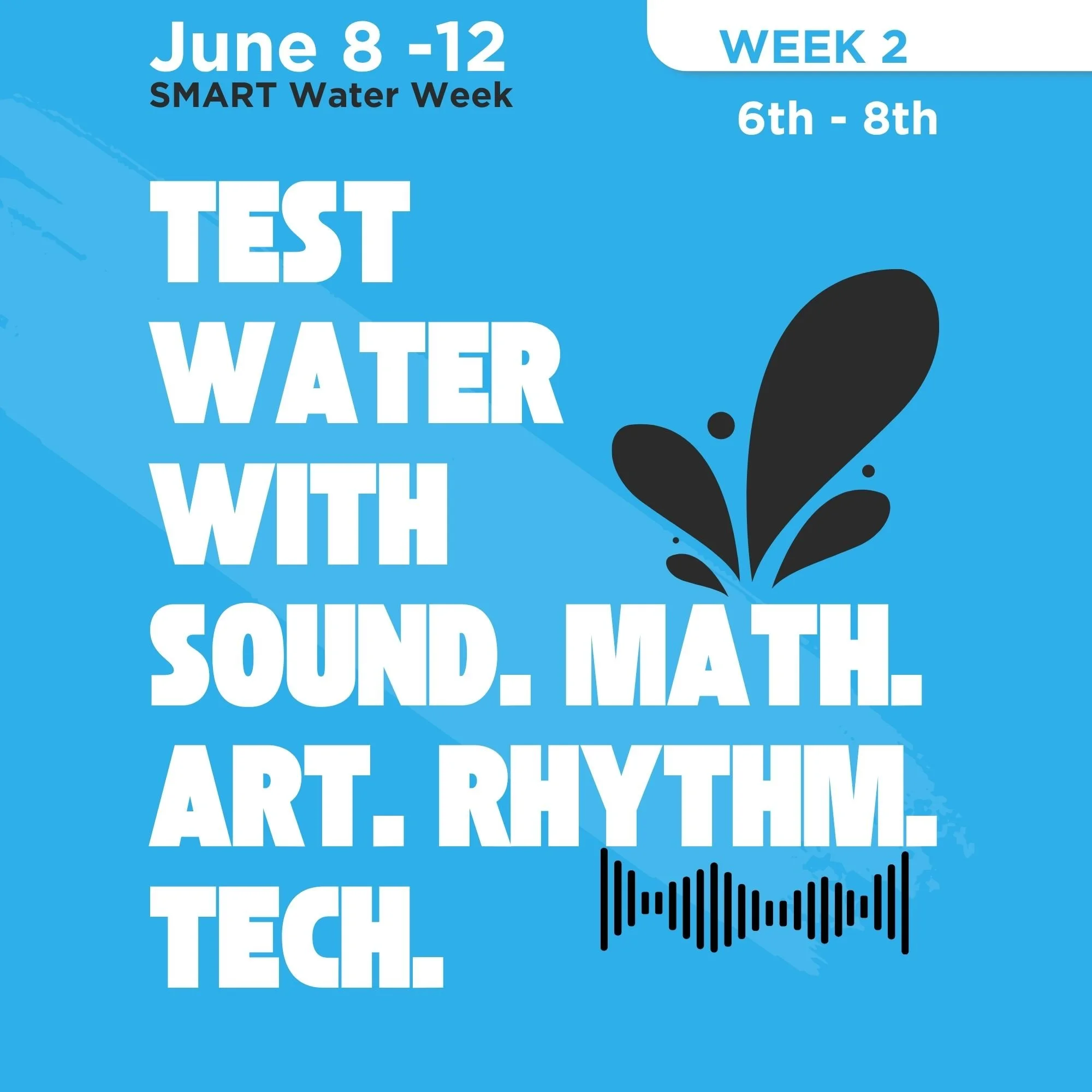 SMART Water: Science, Math, Art, Rhythm, Tech