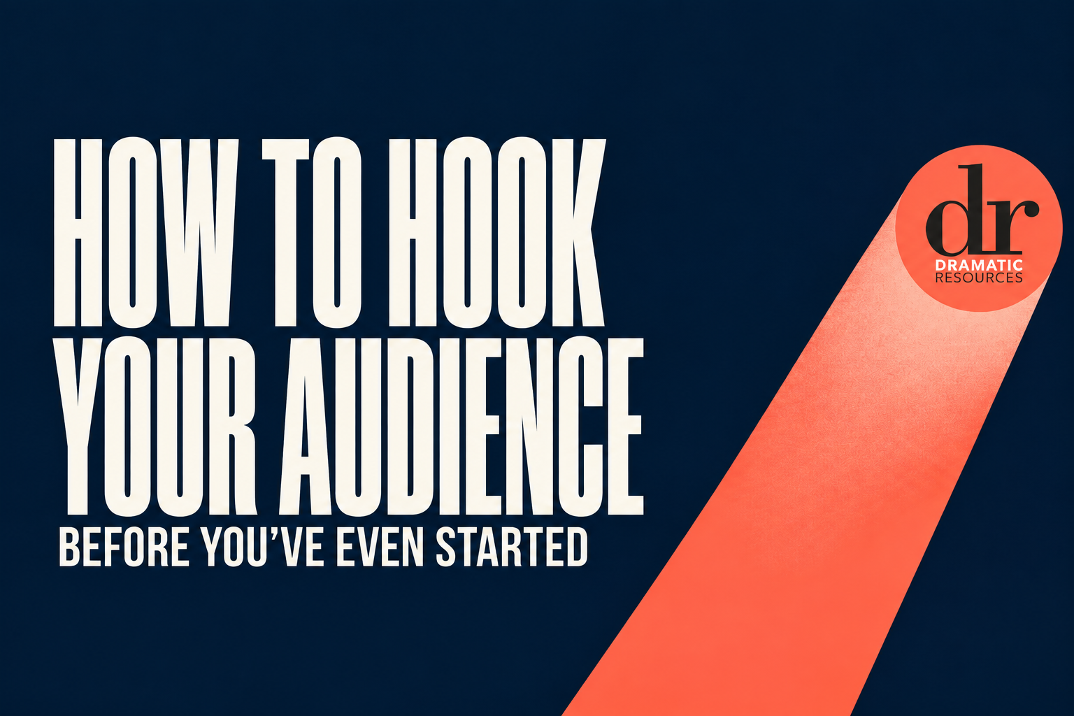 How to Hook Your Audience Before You’ve Even Started