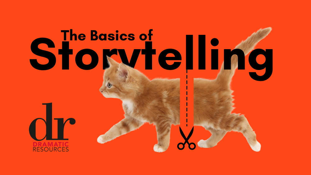 The Basics of Storytelling — Dramatic Resources