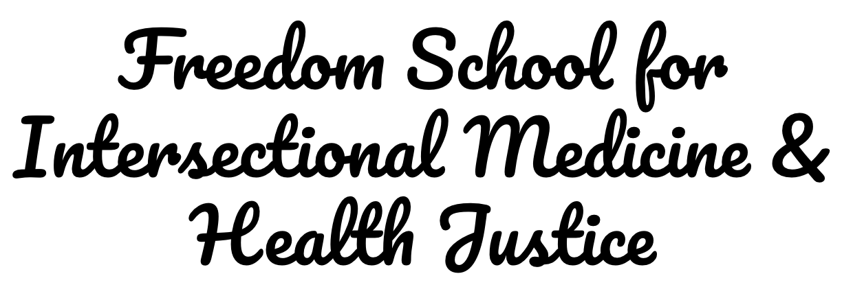 Freedom School for Intersectional Medicine and Health Justice