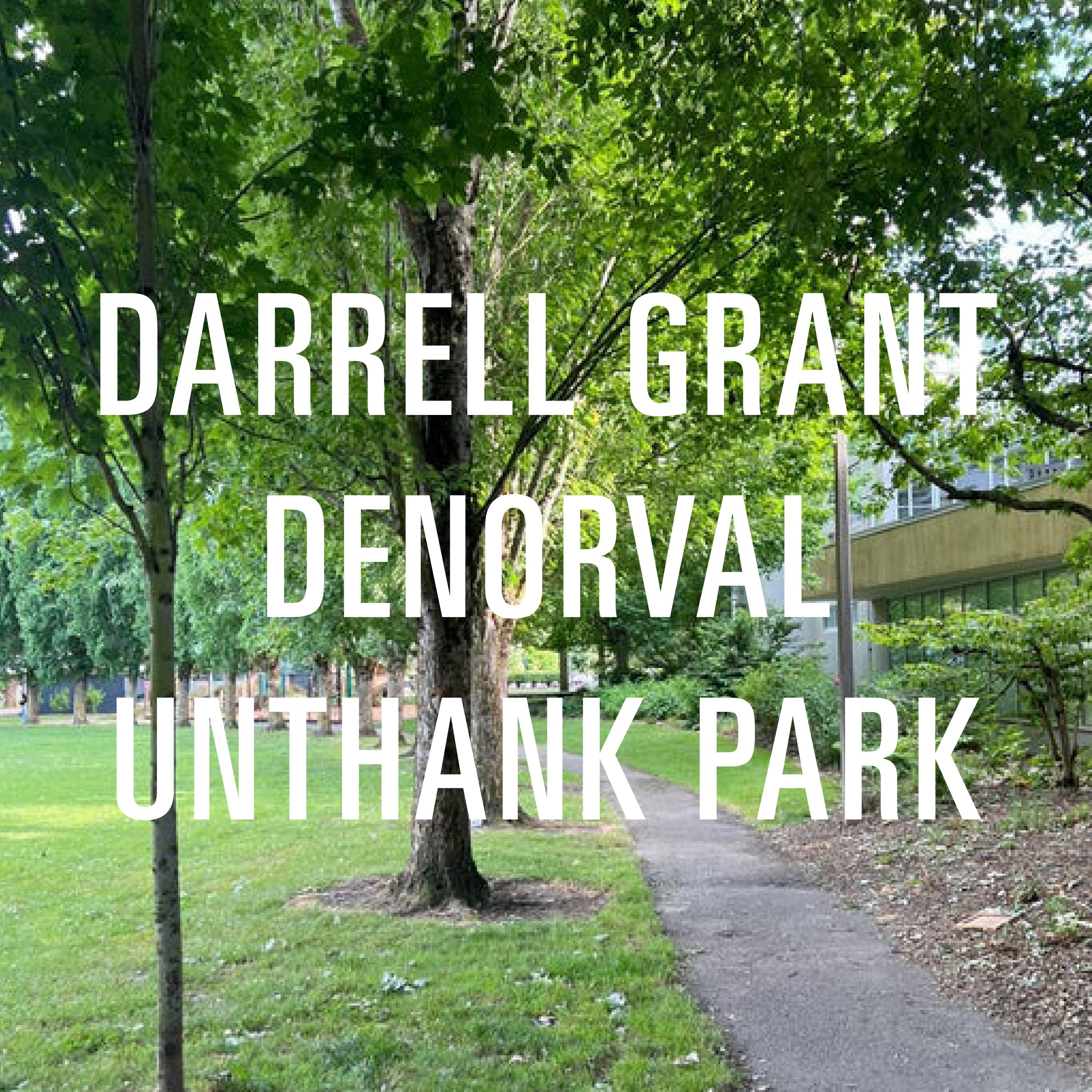 Darrell Grant Denorval Unthank Park