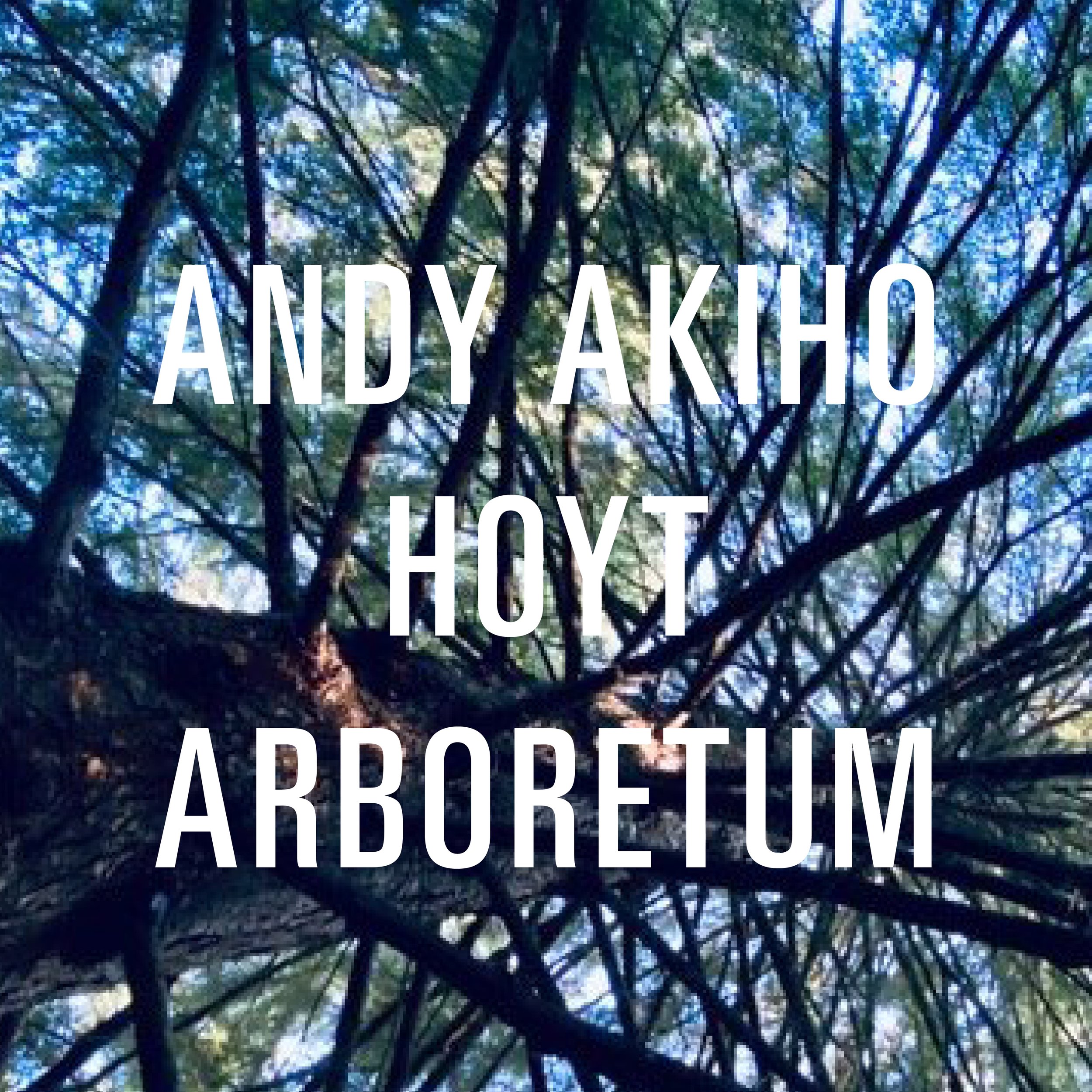Andy Akiho Hoyt Arboretum