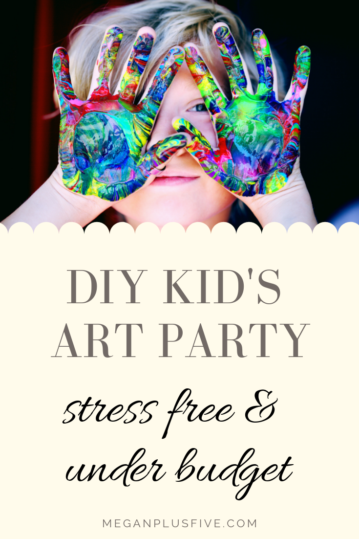 How to plan the PERFECT no stress art party for your crafty kiddo for less than $40