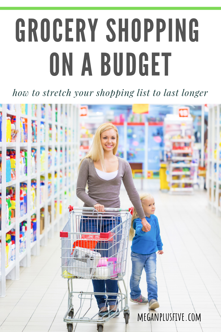 grocery shopping on a budget, how to stretch your grocery list to last longer