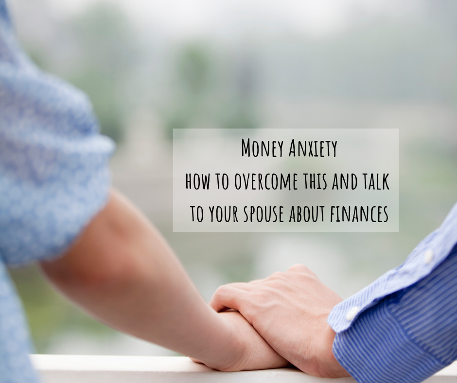 Money Anxiety how to overcome this and talk to your spouse about finances
