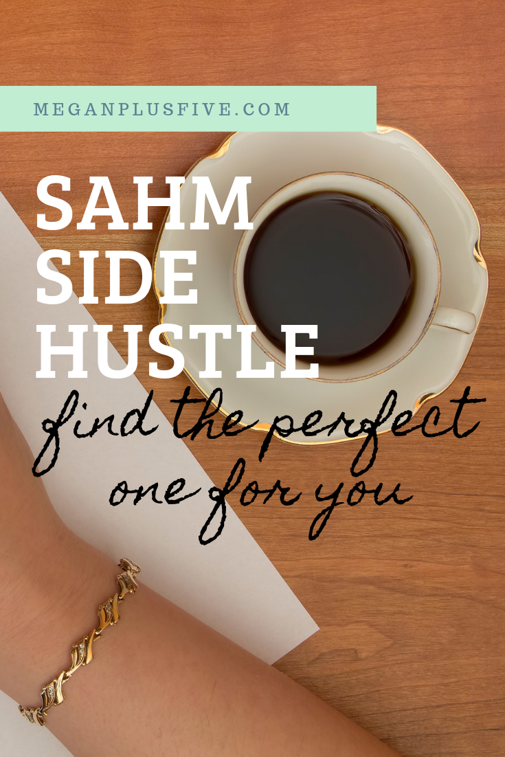 SAHM side hustle, find the perfect one for you