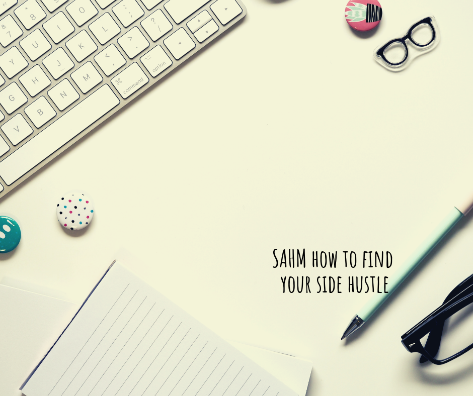 Starting a side hustle from home when you're a stay at home momma