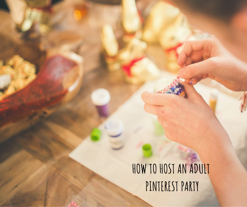 How to host an adult Pinterest party