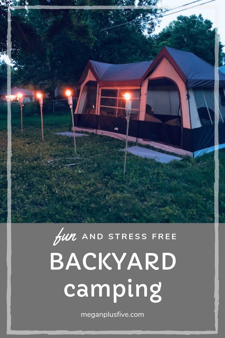 Fun and stress free backyard camping